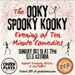 The OOKY SPOOKY KOOKY Evening of 10-Minute Comedies